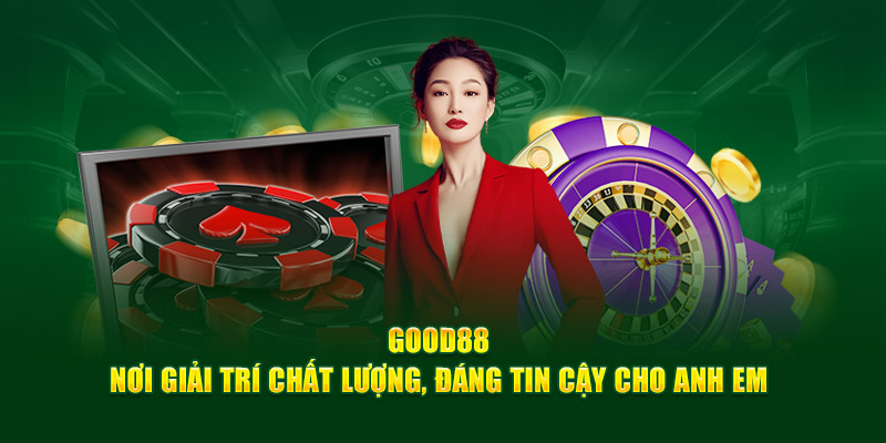 Good88 - Nơi giải trí chất lượng, đáng tin cậy cho anh em